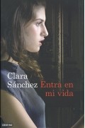 Clara Sanchez - Entra en mi vida