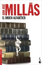 Juan Jose Millas - El Orden Alfabetico
