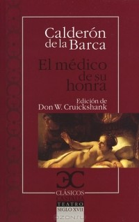 Педро Кальдерон де ла Барка - El medico de su honra