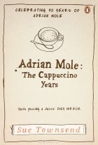 Sue Townsend - Adrian Mole: The Cappuccino Years