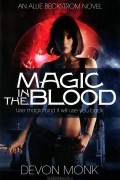 Devon Monk - Magic in the Blood