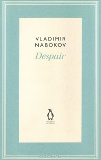 Vladimir Nabokov - Despair