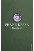 Franz Kafka - Das Schloss