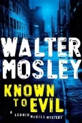 Walter Mosley - Known to Evil