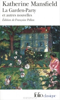 Katherine Mansfield - La garden-party et autres nouvelles (сборник)