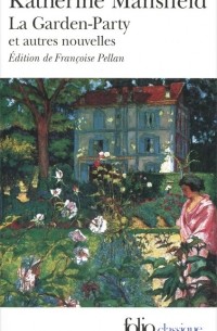 Katherine Mansfield - La garden-party et autres nouvelles (сборник)