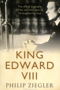 Филип Зиглер - King Edward VIII