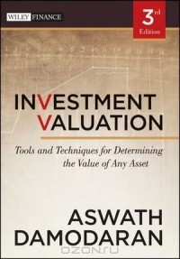 Асват Дамодаран - Investment Valuation: Tools and Techniques for Determining the Value of Any Asset (Wiley Finance)