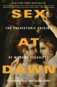  - Sex at Dawn: The Prehistoric Origins of Modern Sexuality