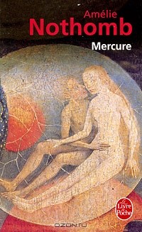Amelie Nothomb - Mercure
