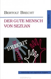 Bertolt Brecht - Der Gute Mensch von Sezuan