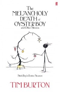 Tim Burton - The Melancholy Death of Oyster Boy and Other Stories