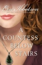 Eva Ibbotson - A Countess Below Stairs
