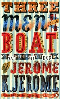Джером К. Джером - Three Men in a Boat: To Say Nothing of the Dog!