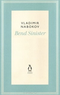 Vladimir Nabokov - Bend Sinister
