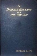 William Booth - In Darkest England and the Way Out