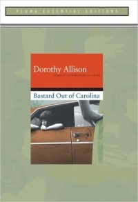 Дороти Эллисон - Bastard Out of Carolina