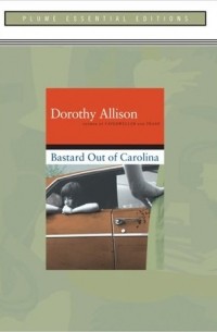 Дороти Эллисон - Bastard Out of Carolina
