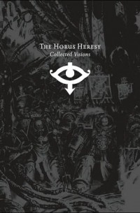 Alan Merrett - The Horus Heresy: Collected Visions