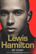 Lewis Hamilton - Lewis Hamilton: My Story