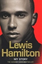 Lewis Hamilton - Lewis Hamilton: My Story