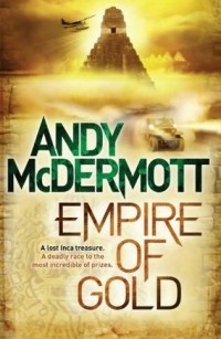 Andy McDermott - Empire of Gold