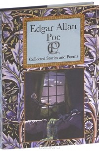 Edgar Allan Poe: Collected Stories and Poems