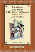 Jane Austen - Sanditon, Lady Susan &amp; The History of England (сборник)