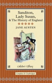 Jane Austen - Sanditon, Lady Susan & The History of England