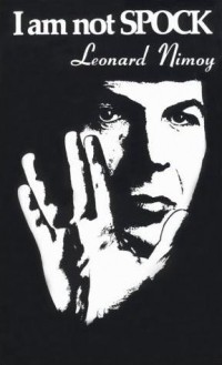 Leonard Nimoy - I Am Not Spock