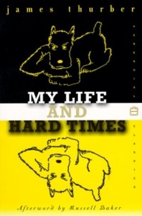 James Thurber - My Life and Hard Times