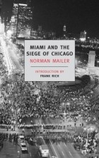 Norman Mailer - Miami and the Siege of Chicago