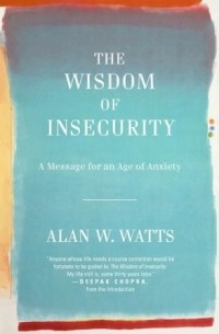 Alan Watts - The Wisdom of Insecurity