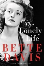 Bette Davis - The Lonely Life: An Autobiography