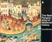 Colin McEvedy - The Penguin Atlas of Medieval History