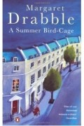 Margaret Drabble - A Summer Bird-Cage