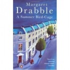 Margaret Drabble - A Summer Bird-Cage