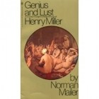 Norman Mailer - Genius and Lust, a Journey through the Major Writings of Henry Miller