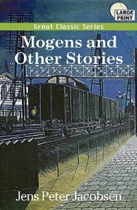 Jens Peter Jacobsen - Mogens and Other Stories (сборник)