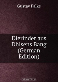 Gustav Falke - Dierinder aus Dhlsens Bang (German Edition)
