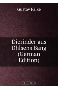 Gustav Falke - Dierinder aus Dhlsens Bang (German Edition)
