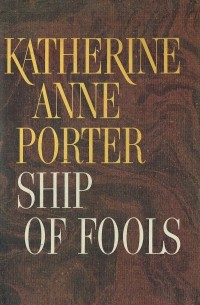Katherine Anne Porter - Ship of Fools