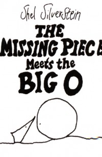 Shel' Silverstein - The Missing Piece Meets the Big O