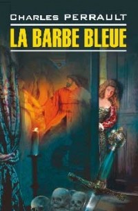 Charles Perrault - La Barbe bleue