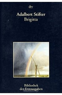 Adalbert Stifter - Brigitta