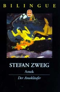 Stefan Zweig - Amok / Der Amokläufer