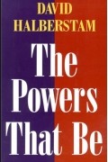 David Halberstam - The Powers That Be