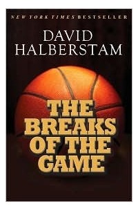 David Halberstam - The Breaks of the Game
