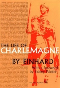 Эйнхард  - The Life of Charlemagne