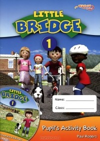 Paul Rogers - Little Bridge 1: Pupils's Activity Book
